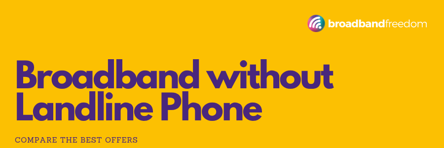 Broadband Without Landline Phone