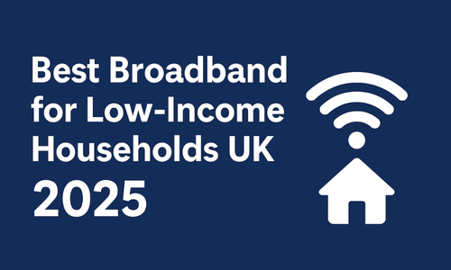 The Best Broadband Providers for Low-Income Households in the UK (2025 Guide)