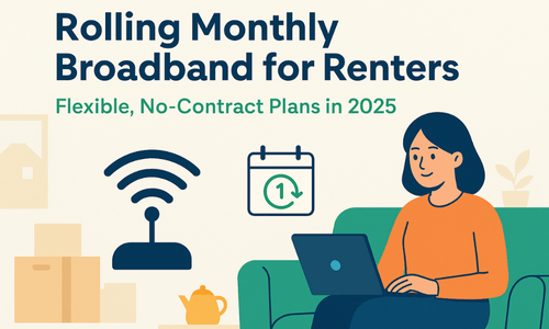 Why Renters in the UK Should Choose Rolling Monthly Broadband Contracts in 2025